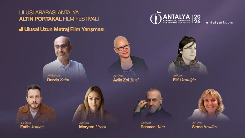Altın Portakal’ın 'Ulusal Uzun Metraj Film Yarışması'nda jüri üyeleri belli oldu
