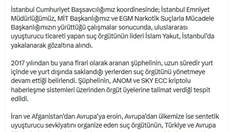 Bakan Gürlek: Uyuşturucu ticareti yapan suç örgütünün lideri İslam Yakut yakalandı