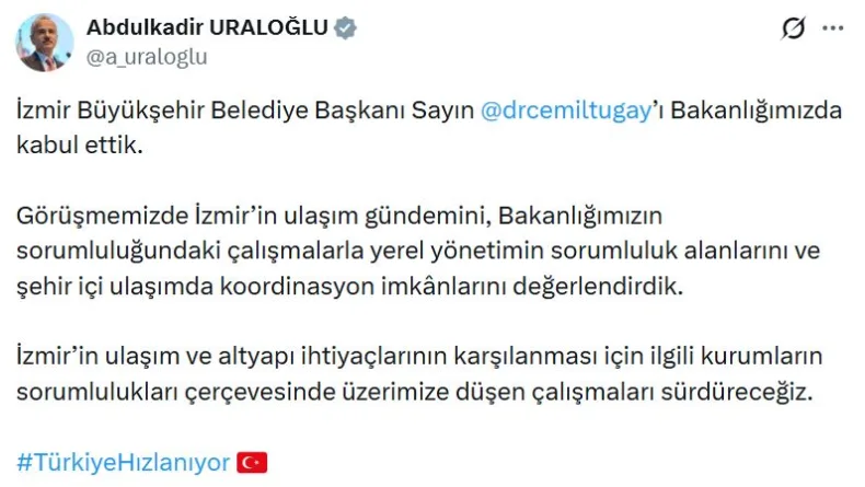 Bakan Uraloğlu, İzmir Büyükşehir Belediye Başkanı Tugay'ı kabul etti