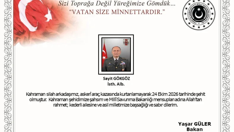 MSB: Isthihbarat Albay Sayit Gökgöz askerî araç kazasında şehit oldu