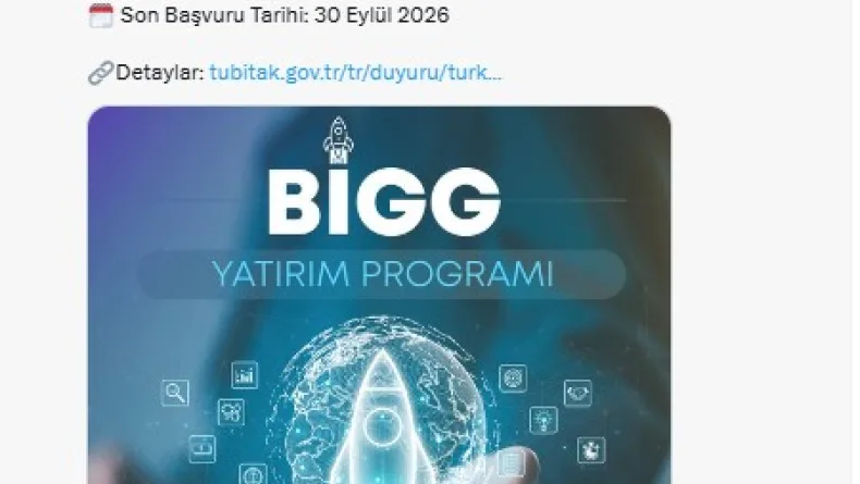 TÜBİTAK BİGG Yatırım Programı 2026 yılı 2'nci Çağrısı açıldı