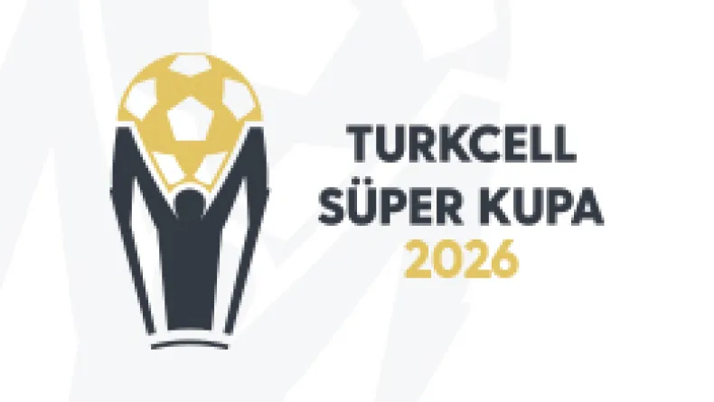 Turkcell Süper Kupa 2026’nın tarihleri belli oldu