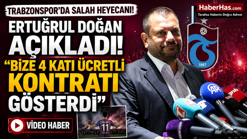 Trabzonspor’da Salah Heyecanı! Ertuğrul Doğan Açıkladı: “Bize 4 Katı Ücretli Kontratı Gösterdi”