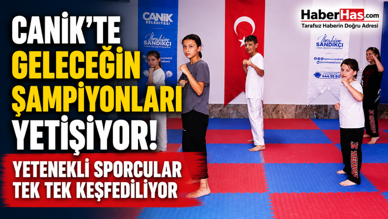 Canik’te Geleceğin Şampiyonları Yetişiyor! Yetenekli Sporcular Tek Tek Keşfediliyor