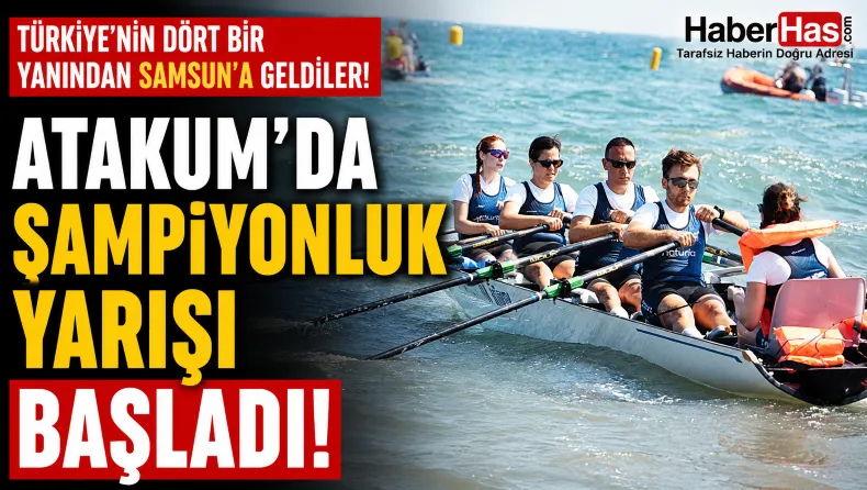 Türkiye’nin dört bir yanından Samsun’a geldiler: Atakum’da şampiyonluk yarışı başladı