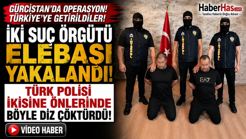 Gürcistan’a kaçtılar, Türkiye’ye getirildiler: Kırmızı bültenle aranan suç örgütü elebaşlarına sınırda teslim