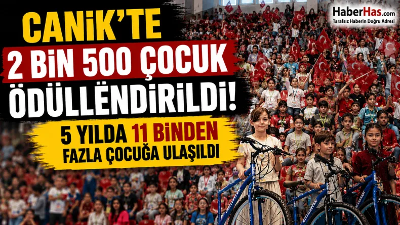 Canik’te 2 Bin 500 Çocuk Ödüllendirildi: 5 Yılda 11 Binden Fazla Çocuğa Ulaşıldı