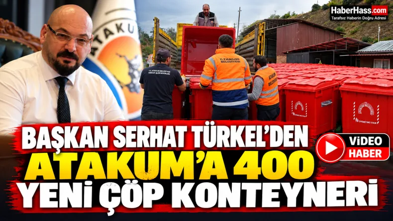 Samsun Atakum'da Temizlik Seferberliği! 400 Konteyner Yerleştirildi