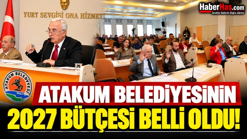 Atakum Belediyesinde 4,75 Milyar TL'lik Bütçeye Onay!