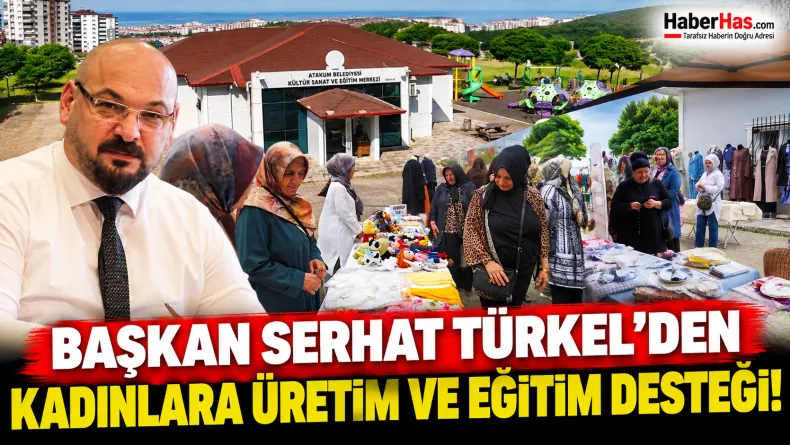 Başkan Serhat Türkel'den Kadınlara Üretim ve Eğitim Desteği!
