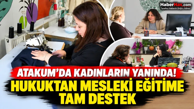 Atakum’da Kadınların Yanında: Hukuktan Mesleki Eğitime Tam Destek