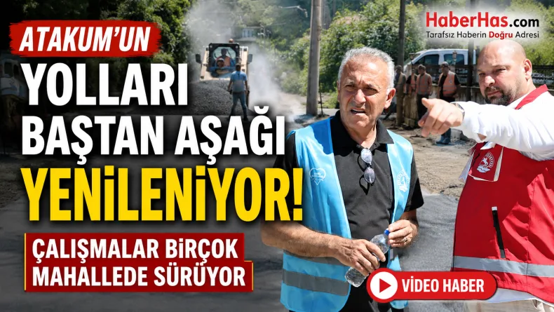 Atakum’un yolları baştan aşağı yenileniyor: Çalışmalar birçok mahallede sürüyor