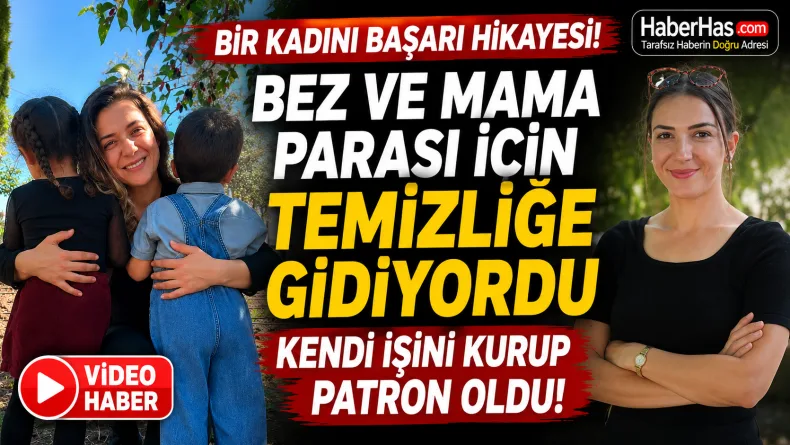 Başarı Hikayesi: Bez ve Mama Parası İçin Temizliğe Gidiyordu, Kendi İşini Kurup Patron Oldu!