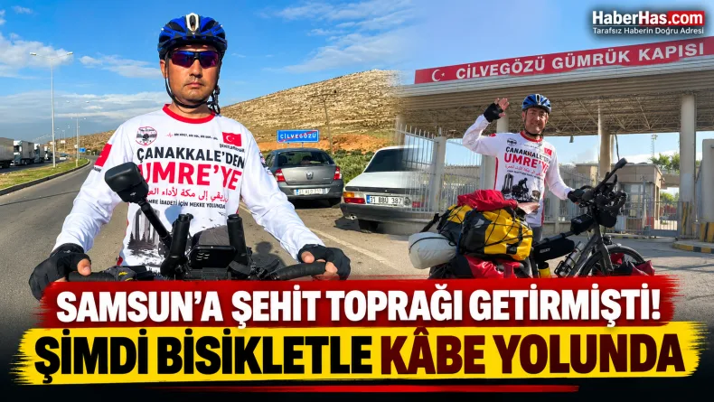 Murat Tecimen, Samsun şehit toprağı, Çanakkale Samsun, bisikletle umre, bisikletle Mekke yolculuğu, Cilvegözü Sınır Kapısı, Hatay Reyhanlı, Çanakkale 50'nci Alay Şehitliği