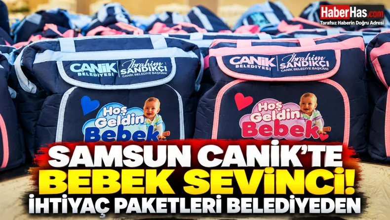 Samsun Canik’te Bebek Sevinci! İhtiyaç Paketleri Belediyeden