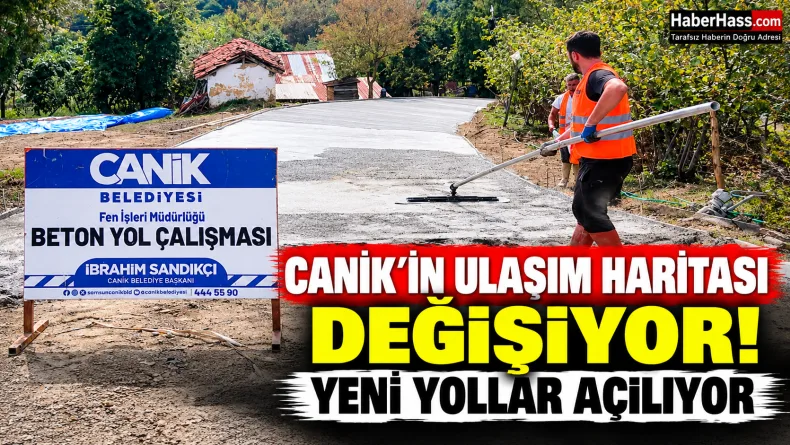 Canik'in Ulaşım Haritası Değişiyor! Yeni Yollar Açılıyor