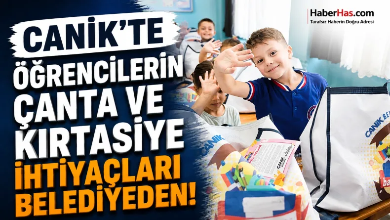 Canik’te öğrencilerin çanta ve kırtasiye ihtiyaçları belediyeden