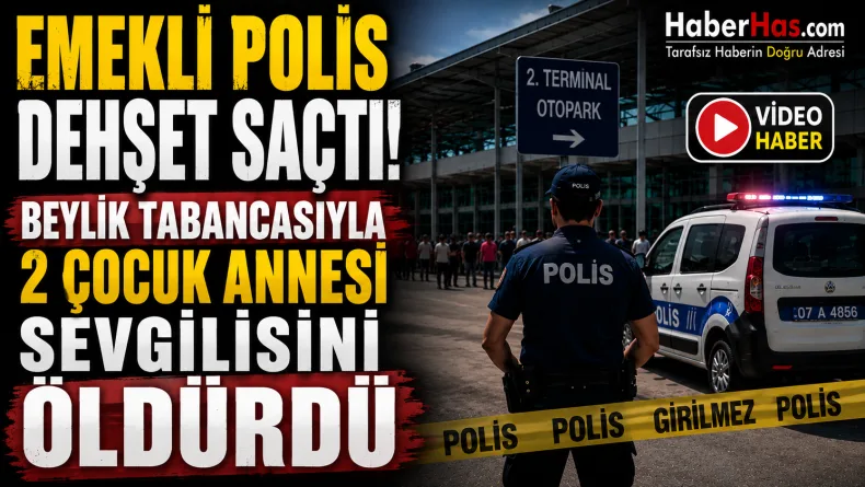 Emekli Polis Dehşet Saçtı! Beylik Tabancasıyla Eşini Öldürdü