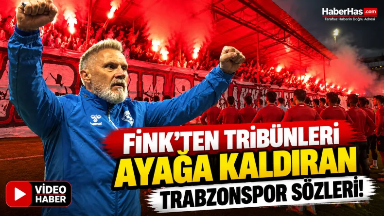Fink’ten Tribünleri Ayağa Kaldıran Trabzonspor Sözleri!
