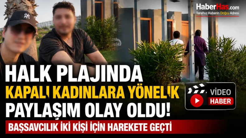Halk Plajında Kapalı Kadınlara Yönelik Paylaşım Olay Oldu! Başsavcılık Harekete Geçti