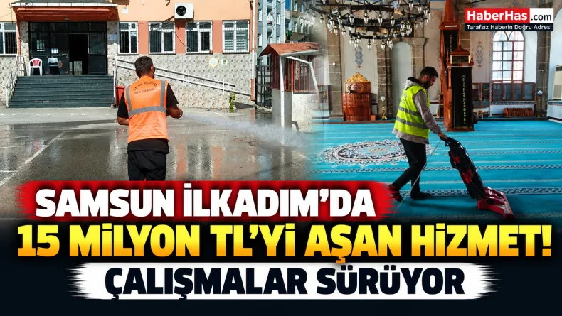 İlkadım Belediyesi’nden Okul ve İbadethanelere 15 Milyon TL’lik Hizmet