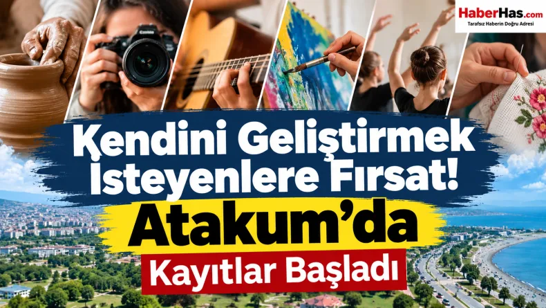 Kendini Geliştirmek İsteyenlere Fırsat! Atakum’da Kayıtlar Başladı