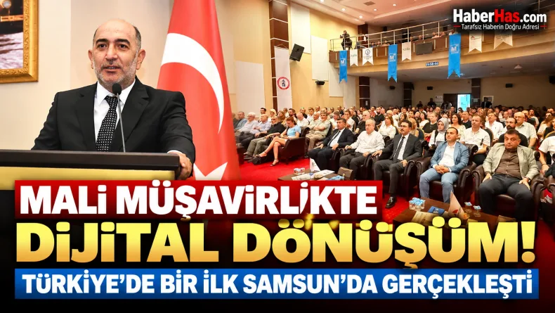 Mali Müşavirlikte Dijital Dönüşüm: Türkiye’de Bir İlk Samsun’da Gerçekleşti