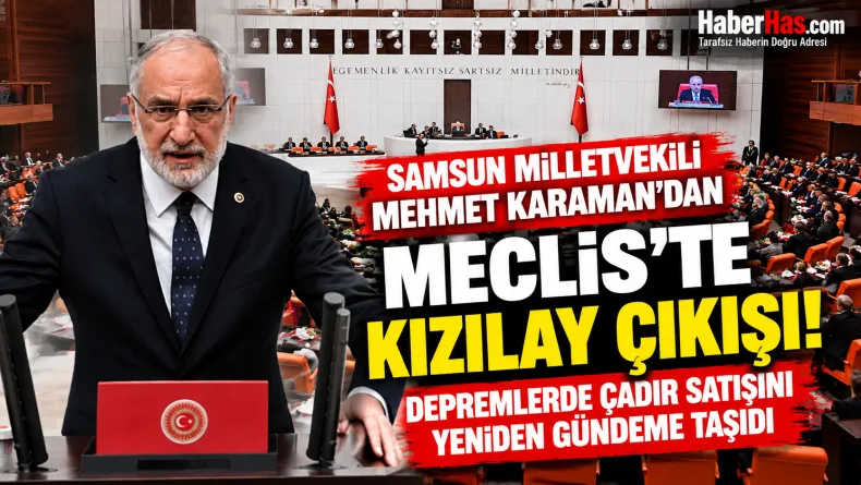 Samsun Milletvekili Karaman’dan Meclis’te Çadır Satışı Çıkışı!