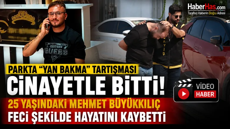 Parkta “Yan Bakma” Tartışması Cinayetle Bitti