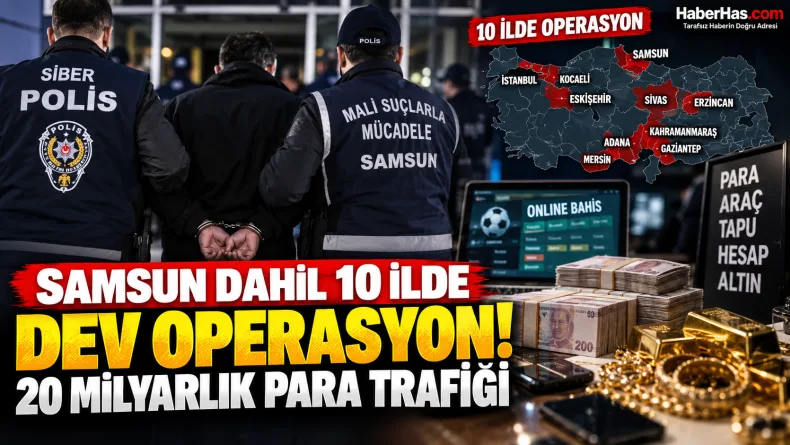 Samsun’a Uzanan Yasa Dışı Bahis Ağı! 20 Milyarlık Para Trafiği