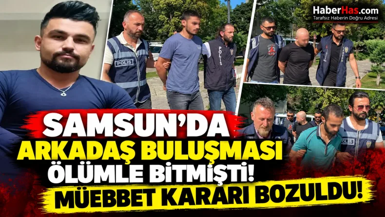 Samsun cinayet davası, Cenk Regaip Akman, Samsun istinaf kararı, Canik cinayet, Samsun mahkeme, müebbet hapis kararı, Samsun Yargıtay, Samsun son dakika