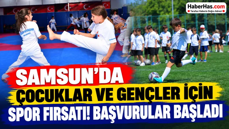 Samsun'da 7 Branşta Spor Eğitimi! Kayıtlar Açıldı