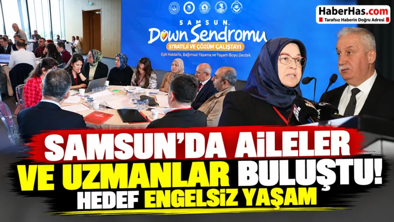Samsun’da Aileler ve Uzmanlar Buluştu! Hedef Engelsiz Yaşam