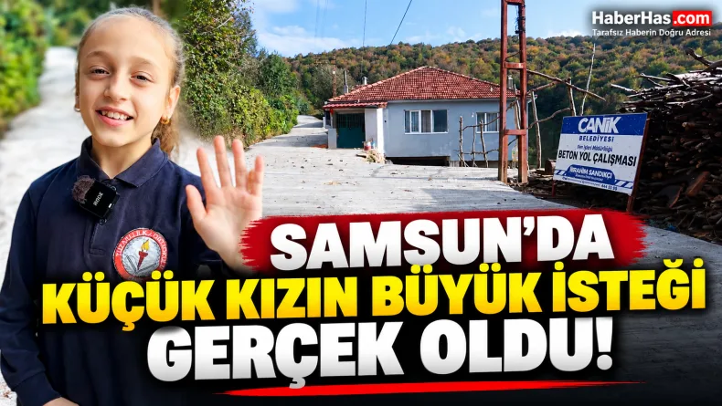 Samsun'da Küçük Kızın Büyük İsteği Gerçek Oldu!