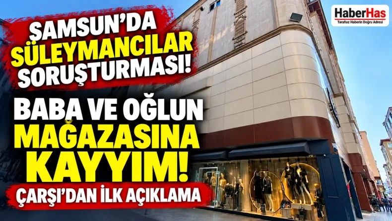 Samsun Çarşı Mağazası, Samsun Çarşı kayyım, Recep Duman, Enes Duman, Alihan Kuriş soruşturması, TMSF kayyım, Samsun son dakika