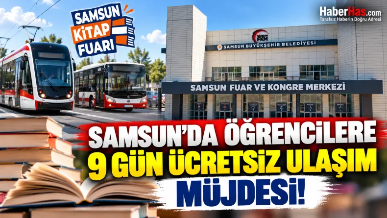 Samsun’da Öğrencilere Ücretsiz Tramvay ve Otobüs Müjdesi!
