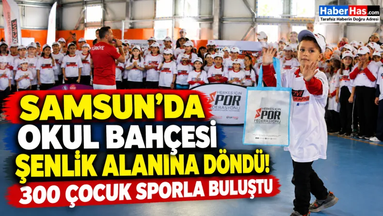 Samsun’da Okul Bahçesi Şenlik Alanına Döndü! 300 Çocuk Sporla Buluştu