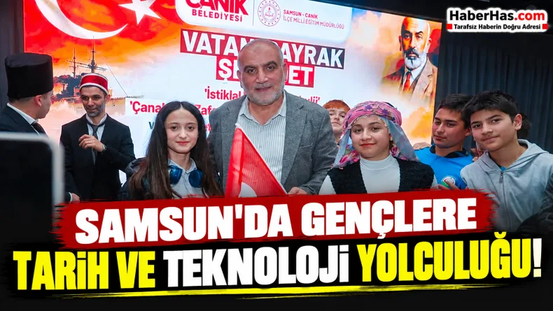 Samsun'da Gençlere Tarih ve Teknoloji Yolculuğu!