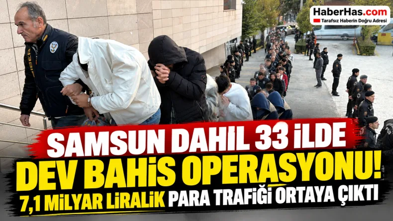 Samsun Dahil 33 İlde Bahis Baskını!