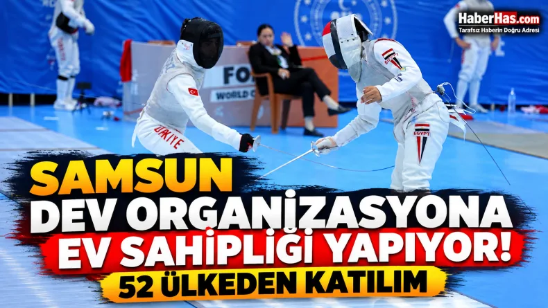 Samsun Dünya Kupası, FIE Flöre Dünya Kupası, Samsun eskrim, Yıldızlar ve Gençler Flöre Dünya Kupası, Samsun spor, 606 sporcu, Türkiye Eskrim Federasyonu, Samsun Okçuluk Tesisleri