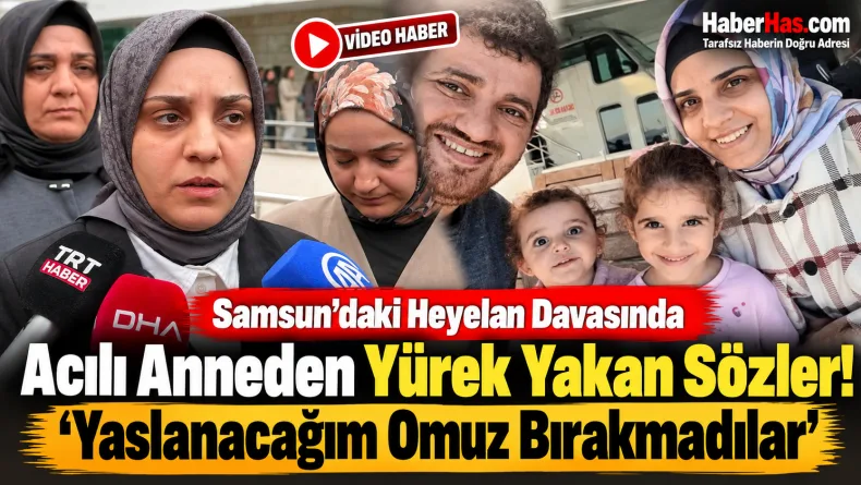 Samsun heyelan davası, Canik heyelan faciası, Çiğdem Kaya, Adem Kaya, Samsun akaryakıt istasyonu heyelanı, Mehmet Zeki Gedikli, Samsun son dakika, Canik haberleri