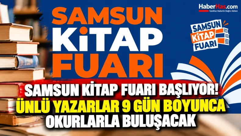 Samsun Kitap Fuarı Başlıyor! Ünlü Yazarlar 9 Gün Boyunca Okurlarla Buluşacak