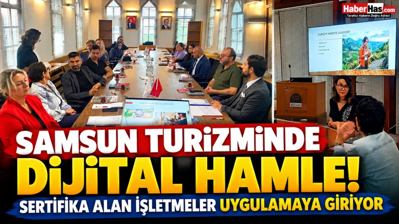 Samsun Turizminde Dijital Hamle! Sertifika Alan İşletmeler Uygulamaya Giriyor