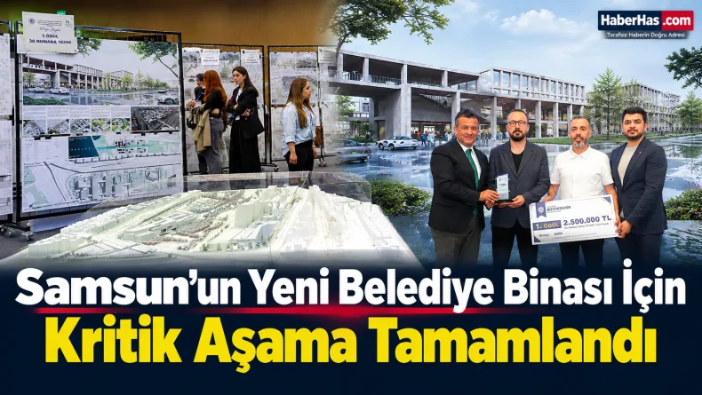 Samsun’un Yeni Belediye Binası İçin Kritik Aşama Tamamlandı