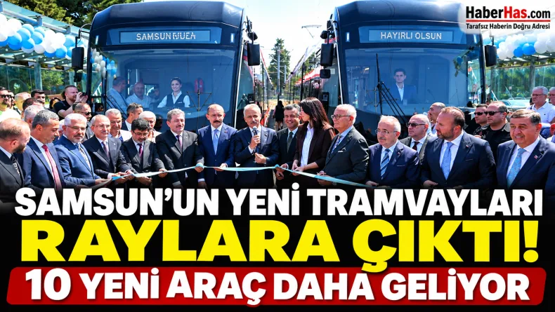 Samsun’un Yeni Tramvayları Raylara Çıktı! 10 Yeni Araç Daha Geliyor