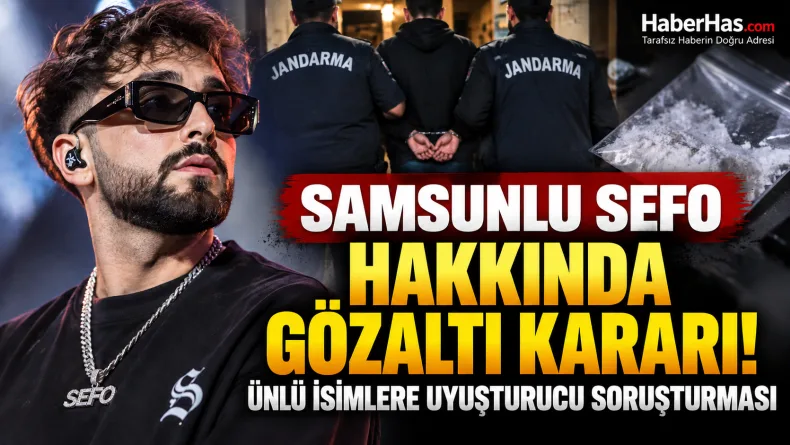 Samsunlu Ünlü Rapçi Sefo Hakkında Gözaltı Kararı!