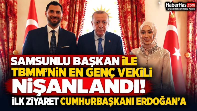 Orhan Murat Kumaş kimdir, Rümeysa Kadak nişanlısı, Rümeysa Kadak kiminle nişanlandı, Samsun AK Parti Gençlik Kolları, Erdoğan nişan ziyareti