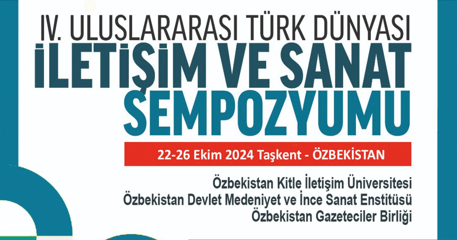 IV. Uluslararası Türk Dünyası iletişim ve sanat sempozyumu basın bildirisi