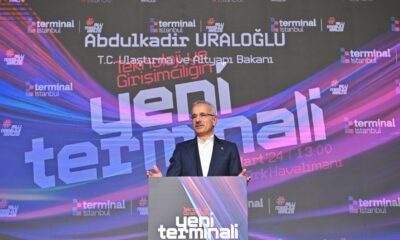 Uraloğlu: Terminal İstanbul Projemiz İstanbul’u önemli bir merkez haline getirecek