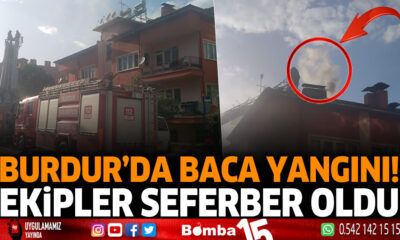 Burdur’da baca yangını: Ekipler seferber oldu